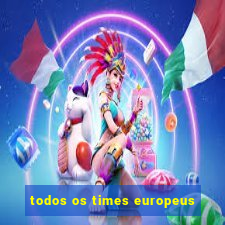 todos os times europeus